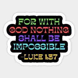 For With God Nothing Shall Be Impossible Sticker